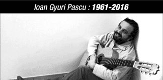 Ioan Gyuri Pascu Ioan Gyuri Pascu a murit luni dimineata, la 55 de ani.
